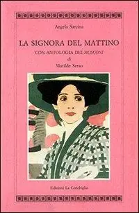 Acquista Ora La signora del mattino. Con antologia dei «Mosconi» di Matilde Serao