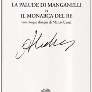 La palude di Manganelli o il monarca del re Solo Oggi