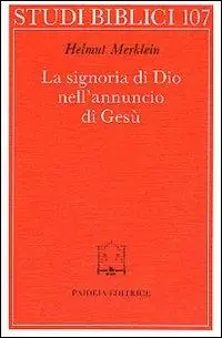 La signoria di Dio nell‘annuncio di Gesù Nuova Collezione
