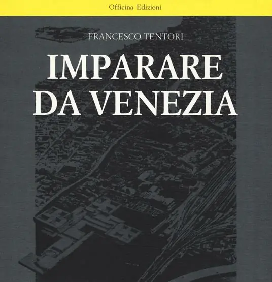 Imparare da Venezia. Il ruolo futuribile di alcuni progetti architettonici veneziani dei primi anni ‘60. Ediz. illustrata Esclusivo