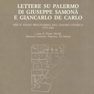 Offerta Del Giorno Lettere su Palermo di Giuseppe Samonà e Giancarlo De Carlo per il piano programma del centro storico (1979-1982)