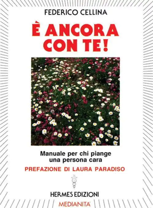 Offerta Lampo È ancora con te! Manuale per chi piange una persona cara