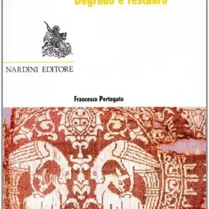 Offerta Limitata I tessili. Degrado e restauro