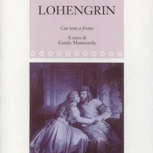 Ultime Pezzi Lohengrin. Testo tedesco a fronte