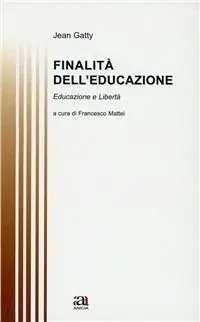 Promozione Esclusiva Finalità dell‘educazione. Educazione e libertà