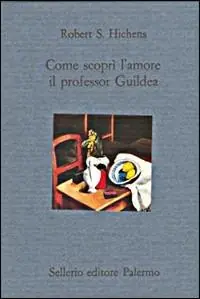 Come scoprì l‘amore il professor Guildea Novità