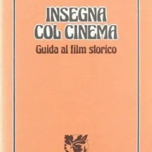 Insegna col cinema. Guida al film storico Esclusivo
