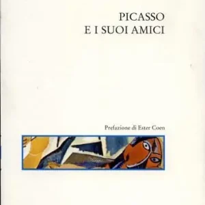 Nuovo Arrivo Picasso e i suoi amici