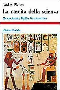 La nascita della scienza. Mesopotamia, Egitto, Grecia antica Di Tendenza