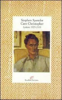 Caro Christopher. Lettere a Christopher Isherwood (1929-1939) Compra Adesso