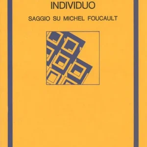 Subito Disponibile Linguaggio, potere individuo. Saggio su Michel Foucault