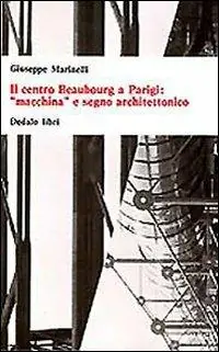 Il centro Beaubourg a Parigi «Macchina» e segno architettonico Scelto Dai Clienti