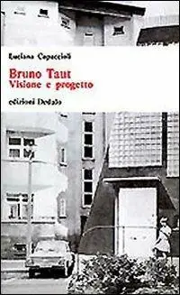 Occasione Imperdibile Bruno Taut. Visione e progetto