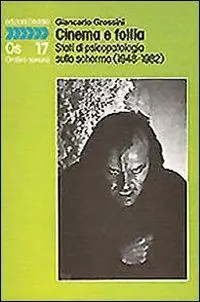 Ultime Pezzi Cinema e follia. Stati di psicopatologia sullo schermo (1948-1982)