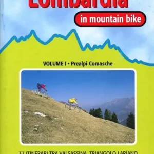 Spedito Oggi Lombardia in mountain bike. Vol. 1 Prealpi comasche. 37 itinerari tra Valsassina, triangolo lariano, Valle d‘intelvi e monte Tamaro