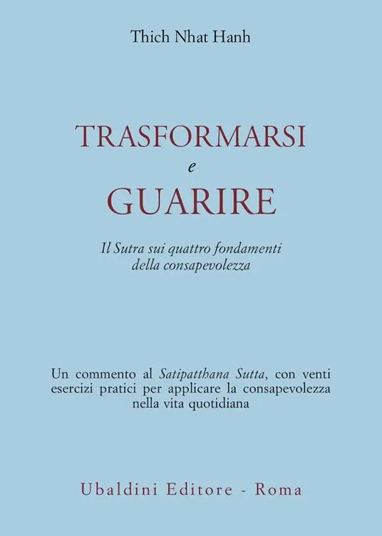 Affare Trasformarsi e guarire. Il Sutra sui quattro fondamenti della consapevolezza
