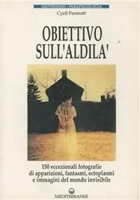 Obiettivo sull‘aldilà Soddisfatti O Rimborsati