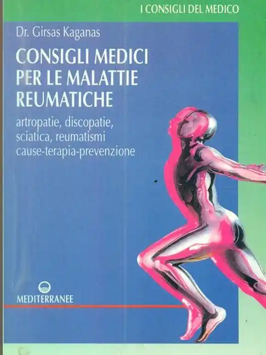 Consigli medici per le malattie reumatiche. Artropatie, discopatie, sciatica, reumatismi. Cause, terapia, prevenzione Offerta Del Giorno