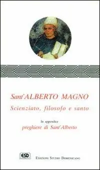 Affare Sant‘Alberto Magno. Scienziato, filosofo e santo