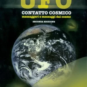 Acquista Ora UFO. Contatto cosmico. Messaggeri e messaggi dal cosmo