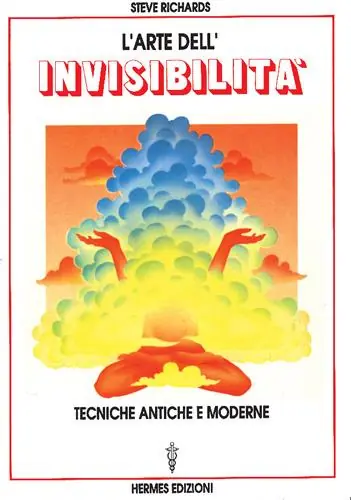 L‘ arte dell‘invisibilità. Tecniche antiche e moderne Esclusivo
