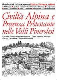 Civiltà alpina e presenza protestante nelle valli pinerolesi Prezzo Basso