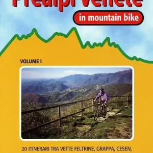 Più Venduto Prealpi venete in mountain bike. 20 itinerari tra vette feltrine, Grappa, Cesen, Col Visentin, Alpago, Cansiglio e colline trevigiane