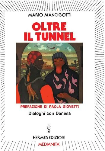 Oltre il tunnel. Dialoghi con Daniela Affare