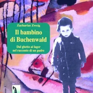 Il bambino di Buchenwald. Dal ghetto ai lager nel racconto di un padre Saldi