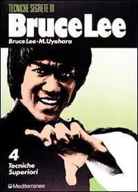 Consegna Rapida Bruce Lee tecniche segrete. Vol. 4 Tecniche superiori
