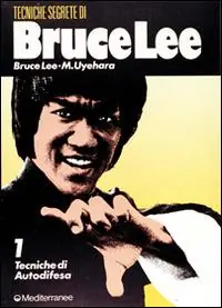 Bruce Lee tecniche segrete. Vol. 1 Tecniche di autodifesa. Ultima Occasione
