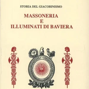 Promozione Storia del giacobinismo massoneria e illuminati di Baviera