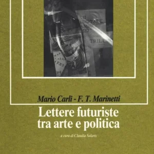 Lettere futuriste tra arte e politica Prezzo Scontato