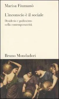 Pagamento Sicuro L‘inconscio è il sociale. Desiderio e godimento nella contemporaneità