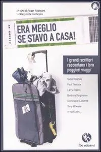 Soddisfatti O Rimborsati «Era meglio se stavo a casa». I grandi scrittori raccontano i loro peggiori viaggi