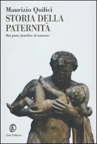 Compra Online Storia della paternità. Dal pater familias al mammo