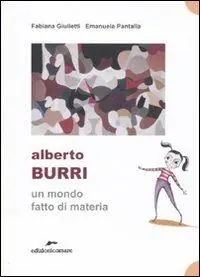 Alberto Burri. Un mondo fatto di materia. Ediz. illustrata Prezzo Scontato