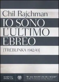 Io sono l‘ultimo ebreo (Treblinka 1942-43) Occasione Imperdibile