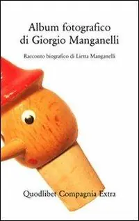 Promozione Esclusiva Album fotografico di Giorgio Manganelli. Racconto biografico. Ediz. illustrata
