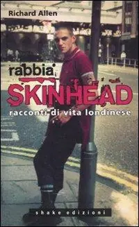 Rabbia skinhead. Racconti di vita londinese Prezzo Scontato