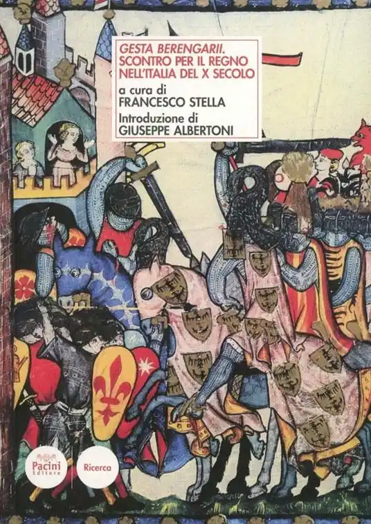 Gesta Berengarii. Scontro per il regno nell‘Italia del X secolo. Testo latino a fronte Affare