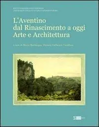 Spedizione Espresso L‘ Aventino dal Rinascimento a oggi. Arte e architettura