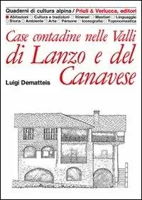 Quantità Limitata Case contadine nelle valli di Lanzo e del Canavese. Ediz. illustrata