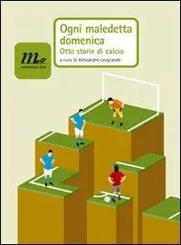Ogni maledetta domenica. Otto storie di calcio Offerta Del Giorno