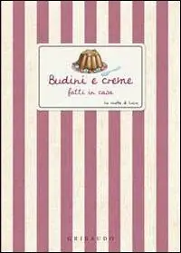 Budini e creme fatte in casa Quantità Limitata