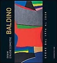 Denim e nuove geometrie. Costantino Baldino. Opere dal 1976 al 2008. Ediz. illustrata Compra Adesso