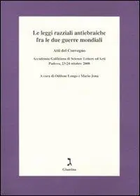Le leggi razziali antiebraiche fra le due guerre mondiali. Atti del Convegno (Padova, 23-24 ottobre 2008) Prezzo Basso