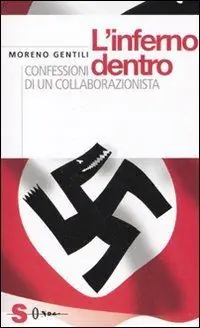 Compra Oggi Stesso L‘ inferno dentro. Confessioni di un collaborazionista