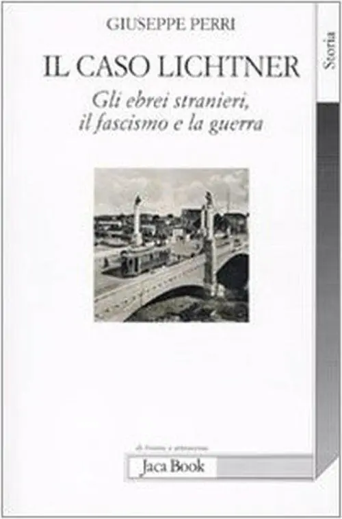 Il caso Lichtner. Gli ebrei stranieri, il fascismo e la guerra Soddisfatti O Rimborsati