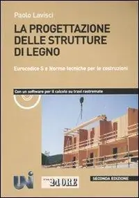 Saldi La progettazione delle strutture di legno. Eurocodice 5 e norme tecniche per le costruzioni. Con CD-ROM